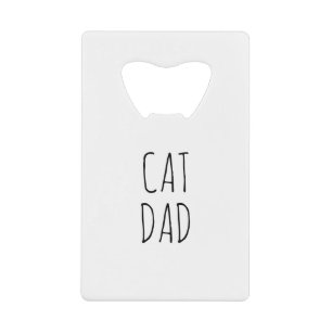 "Cat Dad" Simple Modern Farmhouse Credit Card Bottle Opener