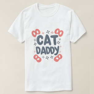 cat daddy, cat lover father pet dad animal cat dad T-Shirt