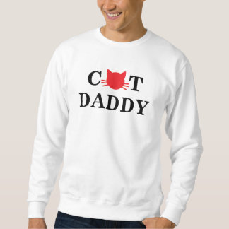 Cat Daddy Funny Sweatshirt