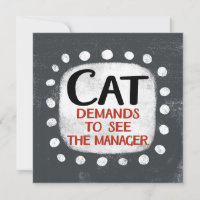 Cat Demands To See Manager Greeting Card