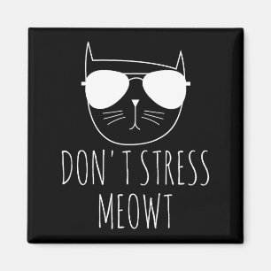 Cat Design Funny Pun Don't Stress Meowt Funny Sayi Magnet