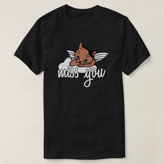 Cat died  cats grieve  T-Shirt (Design Front)