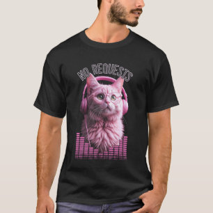 Cat DJ No Requests Kitty Headphones Equalizer Musi T-Shirt