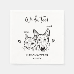 Cat Dog Face DrawingPet Namee We do too Wedding Napkin