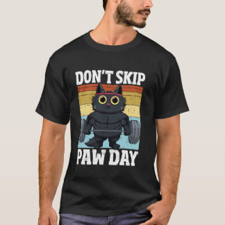Cat Don't Skip Paw Day Funny Gym weightlifting Cat T-Shirt