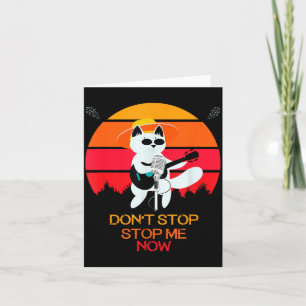 Cat Don't Stop Me Now Cat Funny  Card