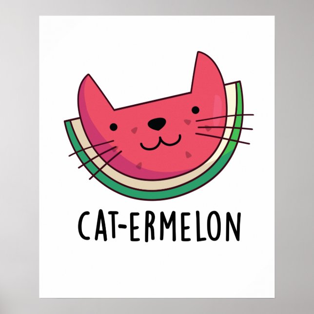 Cat-ermelon Cute Cat Watermelon Pun Poster (Front)