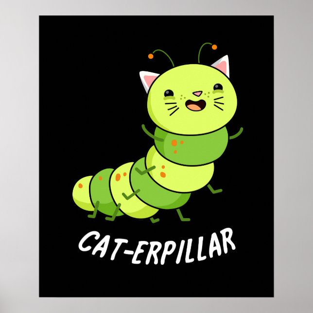 Cat-erpillar Funny Caterpillar Pun Dark BG Poster (Front)