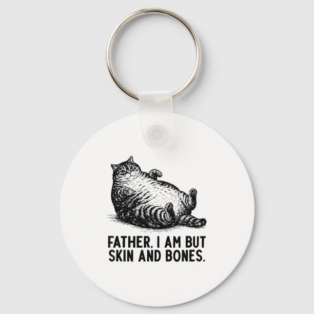 Cat Father I Am But Skin And Bones  Keychain (Front)