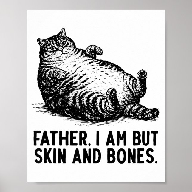 Cat Father I Am But Skin And Bones  Poster (Front)