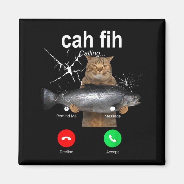 Cat Fih Calling Meme Funny Fish Cat Humor Gift Tee Magnet (Front)