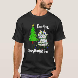 Cat Fine I'm Fine Everything Is Fine Cat Christmas T-Shirt