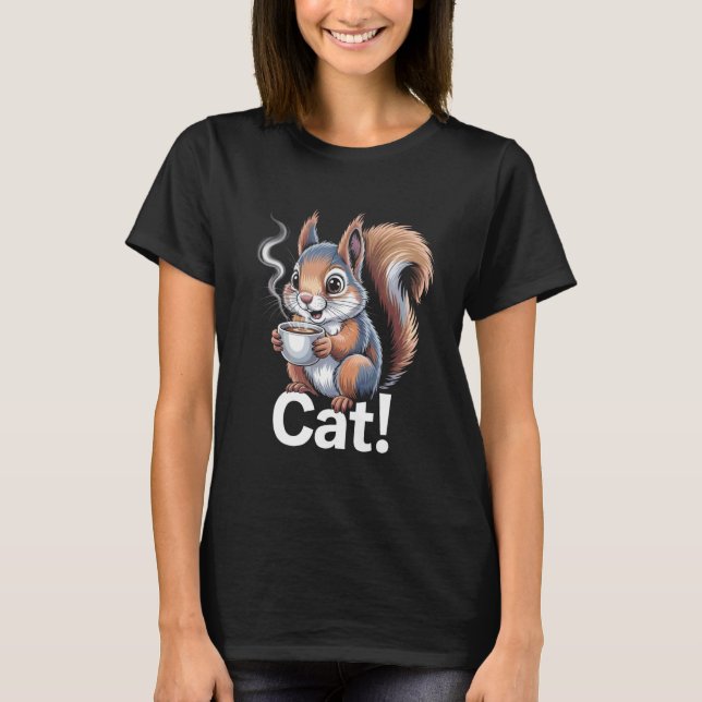Cat Funny Caffeinated Squirrel Holding Coffee Cup  T-Shirt (Front)