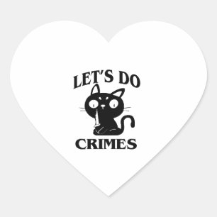 Cat Funny Let's Do Crimes Halloween For Women Men  Heart Sticker