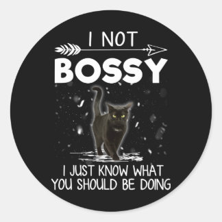 Cat Gift | I Not Bossy Gift Cat Lover Classic Round Sticker
