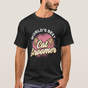 Cat Grooming For Cat Groomer Cat Hairdresser Cats  T-Shirt