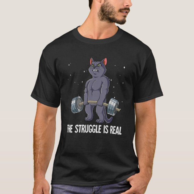 Cat Gym Weight Training The Struggle Is Real T-Shirt (Front)