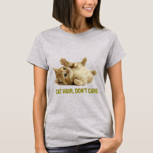 Cat Hair Don't Care–Funny Orange Tabby Cat T-Shirt