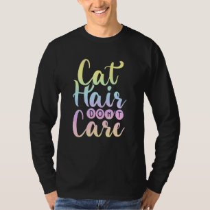 Cat Hair Don't Care Pastel Rainbow Kitty Cat T-Shirt