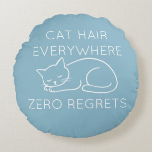 Cat hair zero regrets round pillow