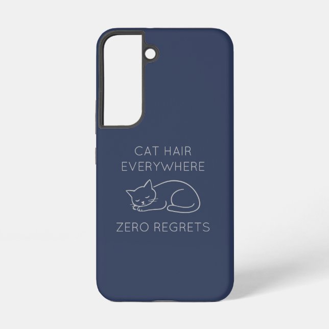 Cat hair zero regrets samsung galaxy s22 case (Back)