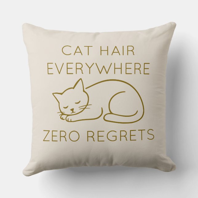 Cat hair zero regrets throw pillow (Back)