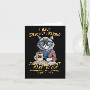 Cat Have Selective Hearing Card
