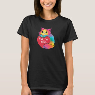 Cat Heart Nah Im Good Anti Valentines Day Single A T-Shirt