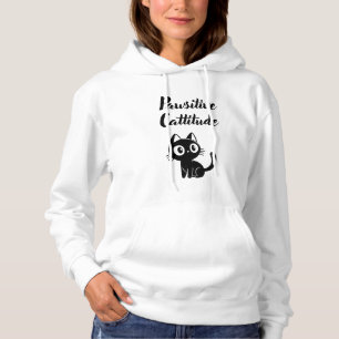 Cat Humour Pun Pawsitive Cattitude Quote Hoodie