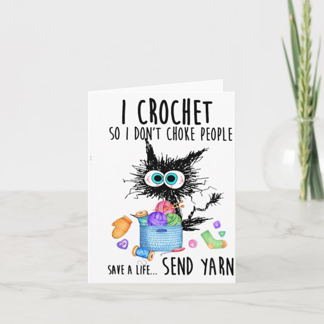 Cat I Crochet So I Dont Choke People Save A Life  Card (Front)