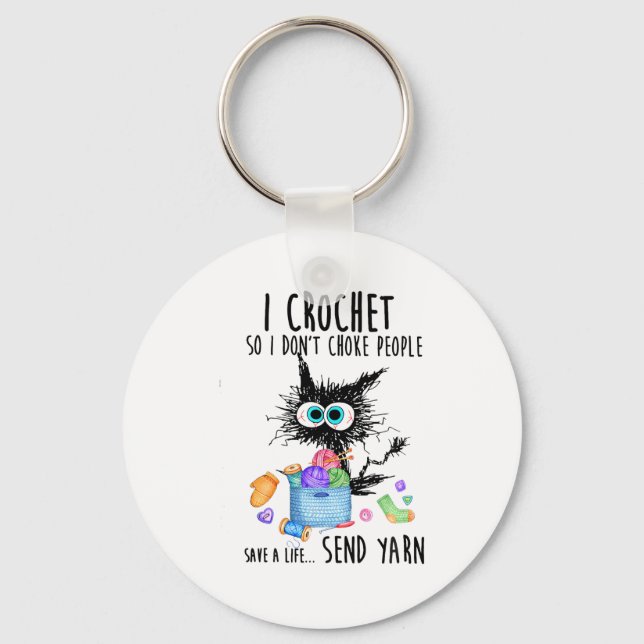 Cat I Crochet So I Dont Choke People Save A Life  Keychain (Front)