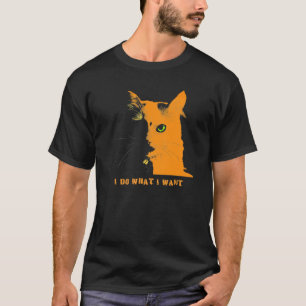 Cat I Do What I Want T-Shirt