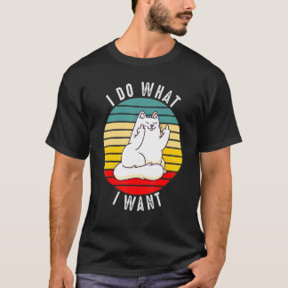Cat I Do What I Want With My Cat  Vintage T-Shirt