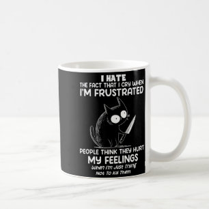 Cat I Hate The Fact That I Cry When I’m Frustrated Coffee Mug