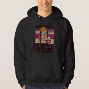 Cat I Just Baked You Some Fucupcakes 1 Hoodie