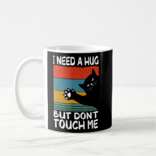 Cat I Need A Hug Dont Touch Humour For Introverts  Coffee Mug