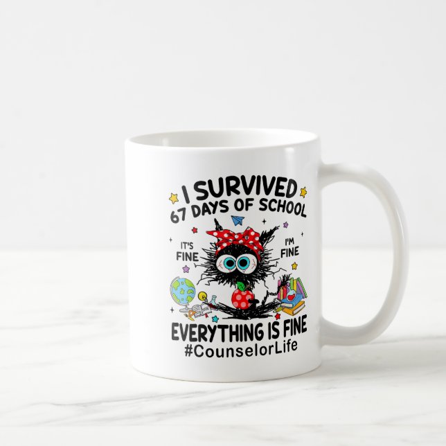 Cat I Survived 67 Days Of School I'm Fine Counselo Coffee Mug (Right)