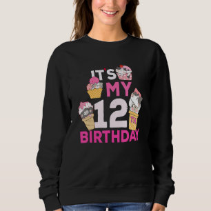 Cat Ice Cream Its My 12th Birthday 12 Year Old Gif Sweatshirt
