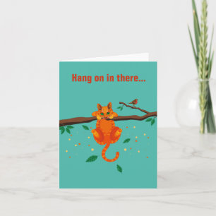Cat illustration on card "Hang on in there"