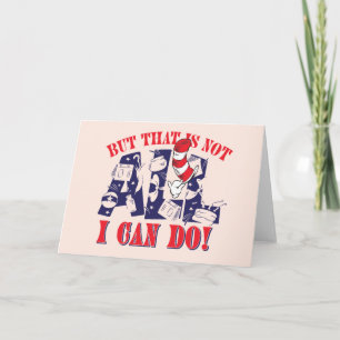 Cat in the Hat   But That Is Not All I Can Do Card