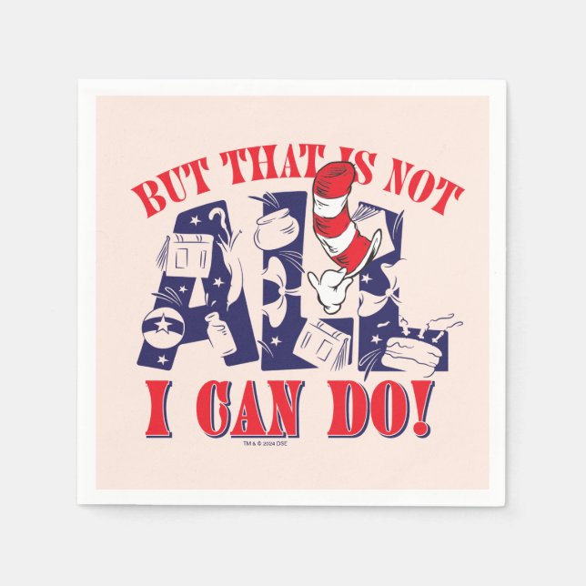 Cat in the Hat | But That Is Not All I Can Do Napkin (Front)