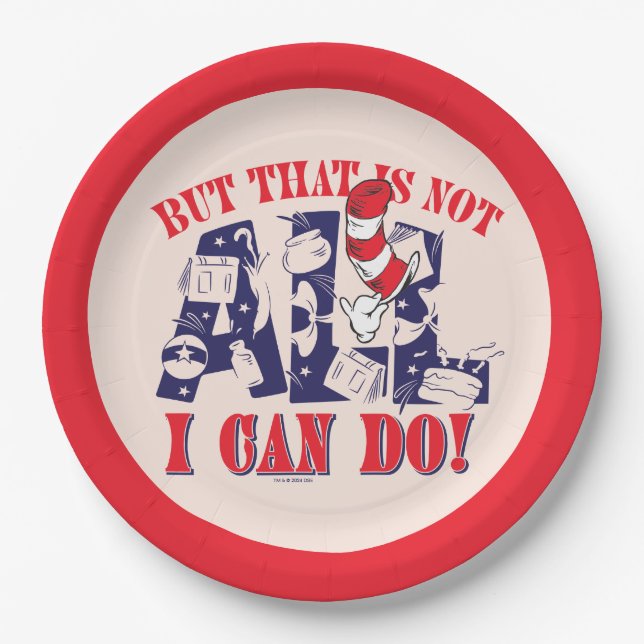 Cat in the Hat | But That Is Not All I Can Do Paper Plate (Front)