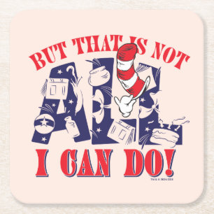 Cat in the Hat   But That Is Not All I Can Do Square Paper Coaster