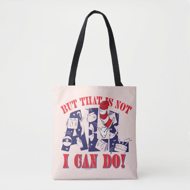 Cat in the Hat | But That Is Not All I Can Do Tote Bag (Front)