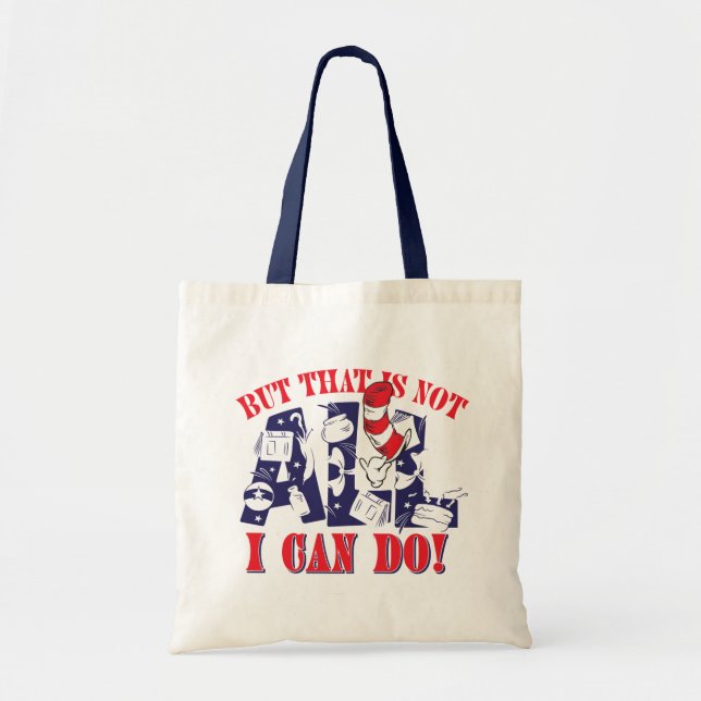 Cat in the Hat | But That Is Not All I Can Do Tote Bag (Front)