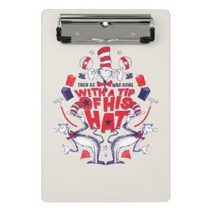Cat in the Hat  He Was Gone With A Tip of His Hat Mini Clipboard