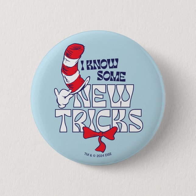 Cat In the Hat | I Know Some New Tricks 2 Inch Round Button (Front)
