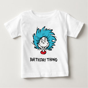 Cat in the Hat   Thing 1 Thing 2 - Birthday Thing Baby T-Shirt