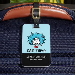 Cat in the Hat   Thing One Thing Two - Dad Thing Luggage Tag