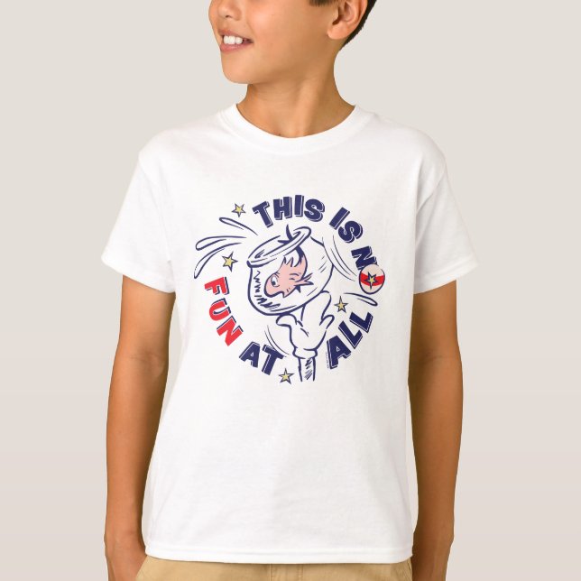 Cat In the Hat | This Is Not Fun At All T-Shirt (Front)